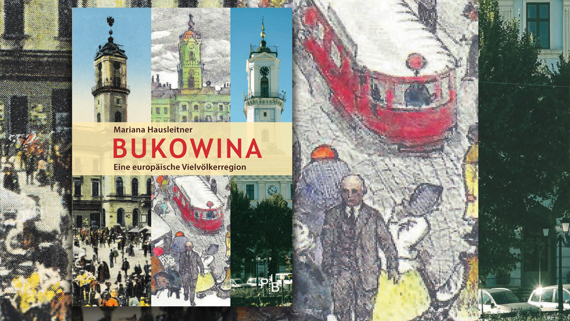 03.25_Hausleitner-Mariana_Bukowina-eine-europaeische-Vielvoelkerregion_1125x638